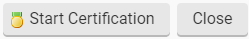 start certification and close buttons